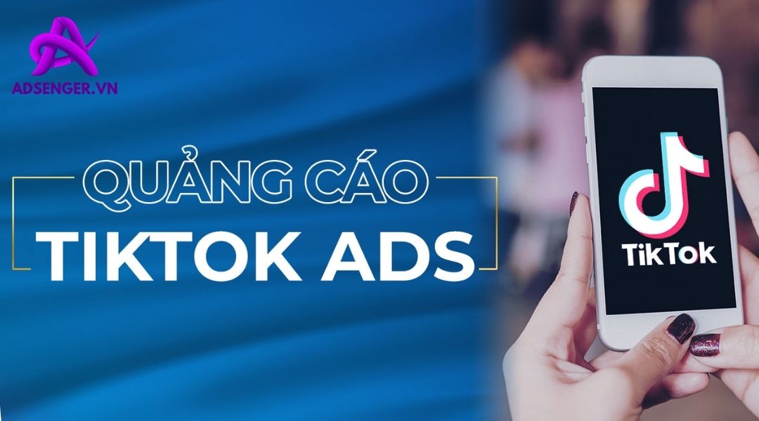 Đa dạng hình thức quảng cáo trên nền tảng TikTok