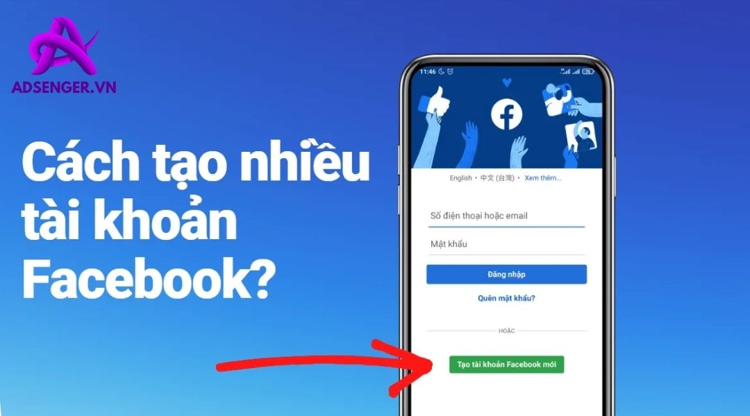 Các bước tạo nhiều tài khoản Facebook nhanh chóng, đơn giản