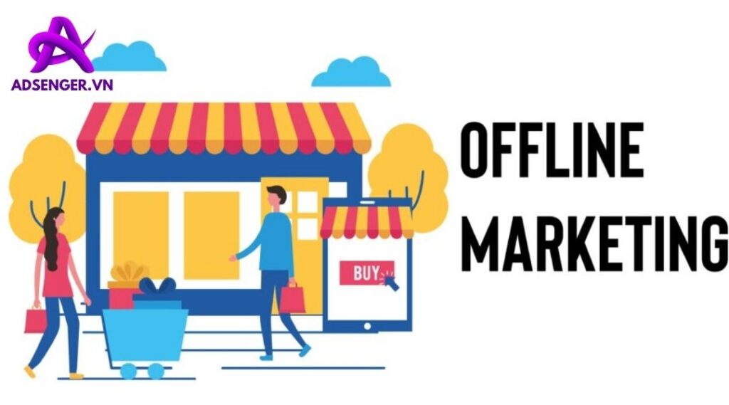 Marketing Offline - Chiến Lược Tiếp Thị Hiệu Quả